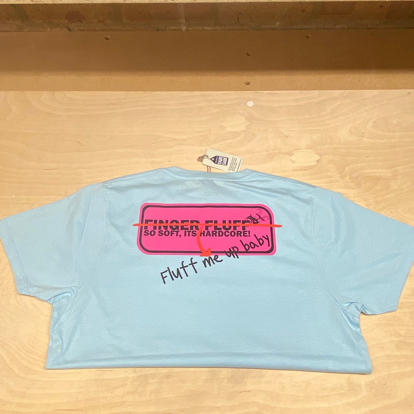 ‘Fluff me up baby’ tee